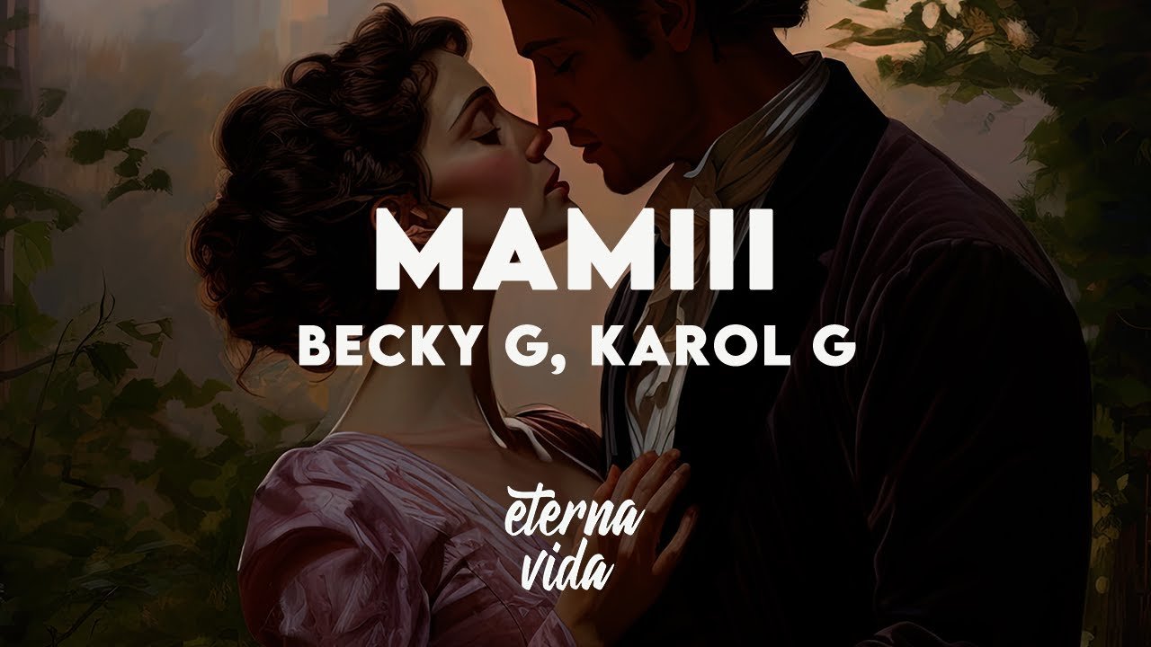 Becky G, KAROL G – MAMIII (Letra/Lyrics)