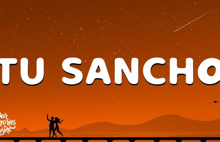 Fuerza Regida – TU SANCHO (Letra/Lyrics)