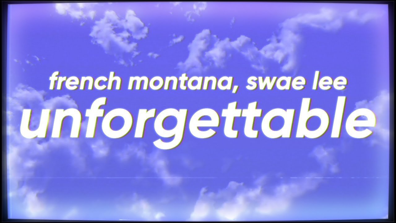 French Montana – Unforgettable (feat. Swae Lee)