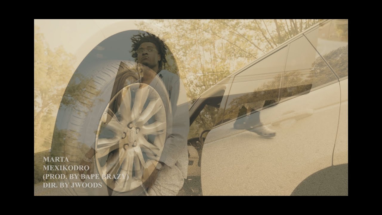 MEXIKODRO – Marta || Shot By. @Jwoods_14 (Official Music Video)