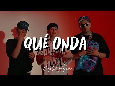 Calle 24, Chino Pacas, Fuerza Regida – Que onda (Letra)