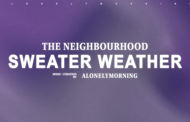 The Neighbourhood – Sweater Weather (Lyrics)