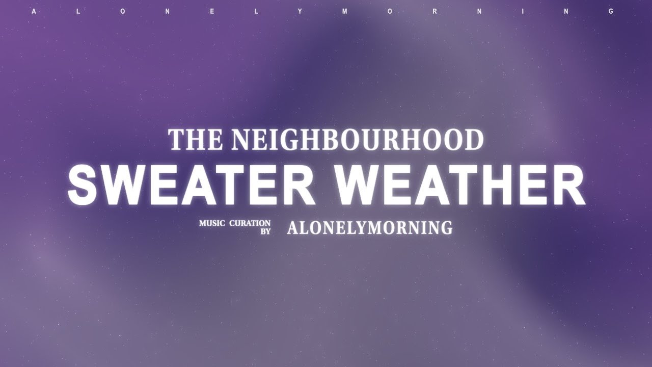 The Neighbourhood – Sweater Weather (Lyrics)