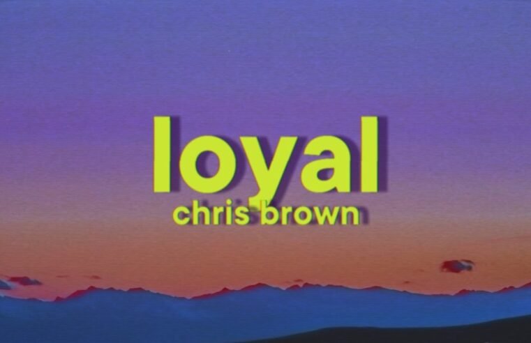 Chris Brown – Loyal (feat. Lil Wayne & Tyga)