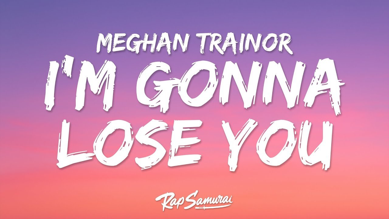 Meghan Trainor – Like I’m Gonna Lose You (Lyrics) ft. John Legend