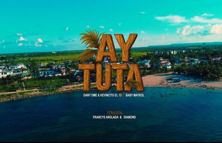 Ay Tuta – Dany Ome & Kevincito El 13 X Baby Maikol (Video Official)