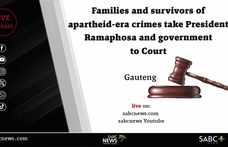LIVE | Families, survivors of apartheid-era crimes take govt to court