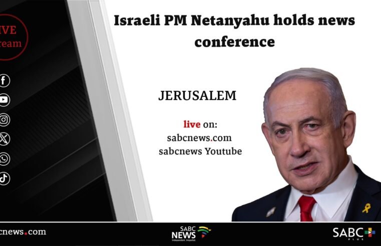 LIVE: Netanyahu vows to ‘complete the job’ against Hamas – SABC News