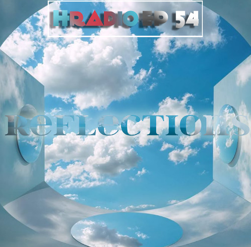 HRADIO EP 54 –  Reflections by Artsaints