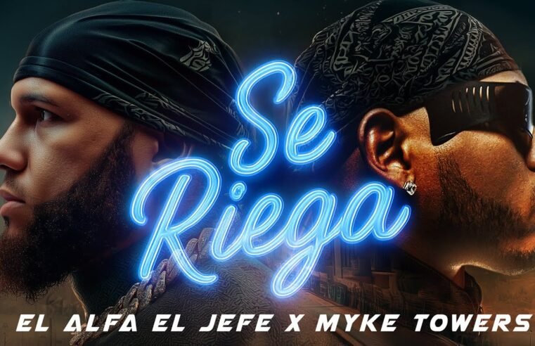 El Alfa “El Jefe” x Myke Towers – SE RIEGA | Video Oficial