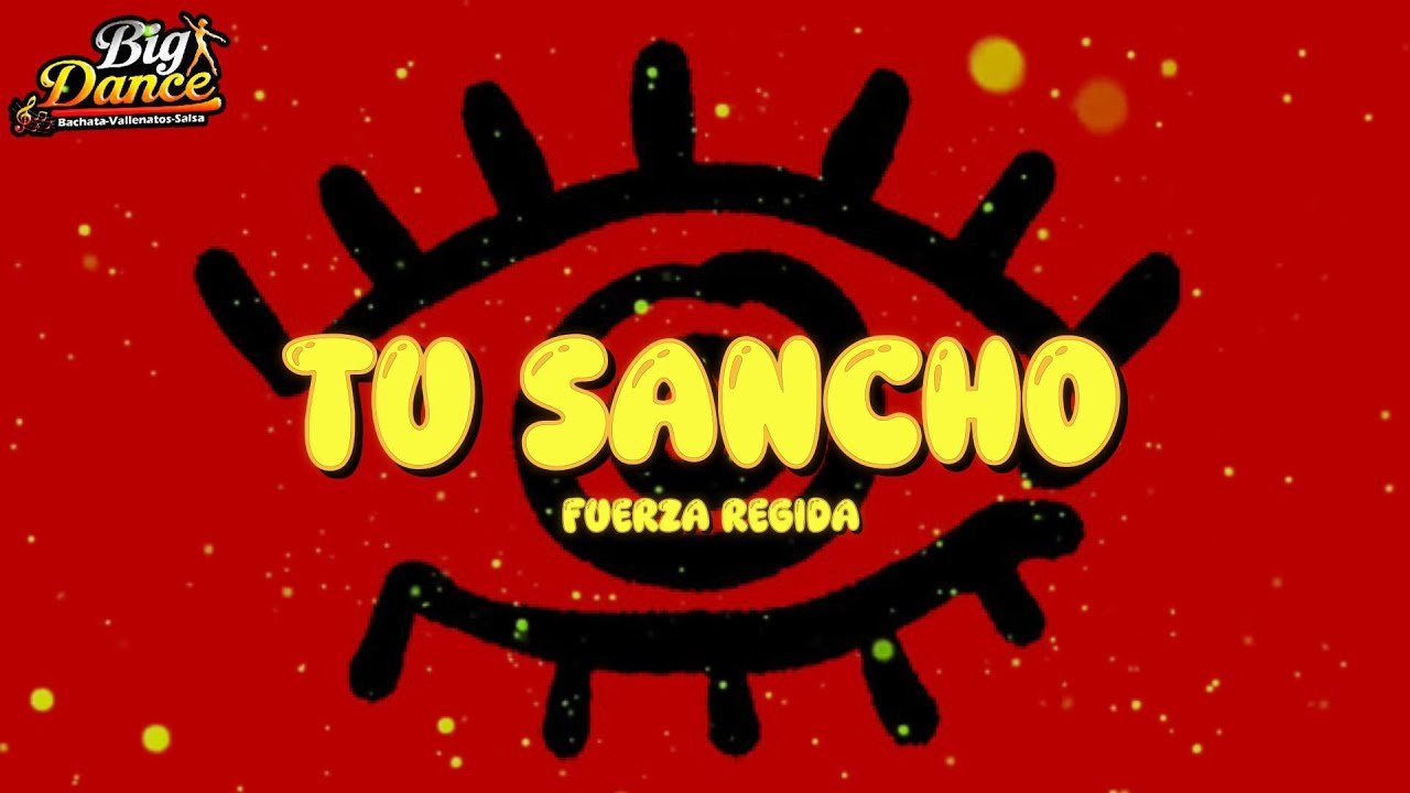 FUERZA REGIDA – TU SANCHO (Letra)