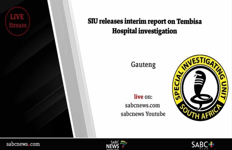 LIVE | SIU releases interim report on Thembisa Hospital probe