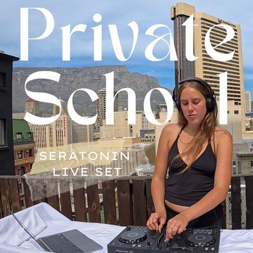 Private School Mix | seratonin | Cape Town, South Africa | September 2025
