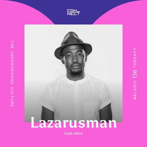 Lazarusman @ Melodic Therapy #136 – South Africa