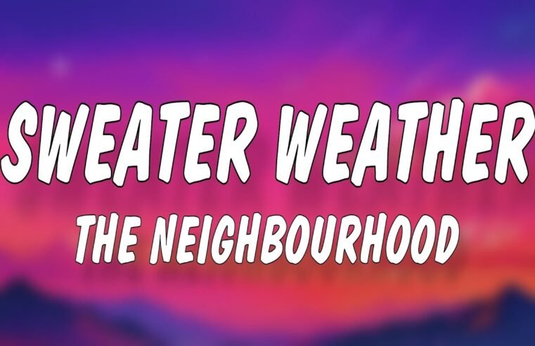 The Neighbourhood – Sweater Weather (Lyrics)