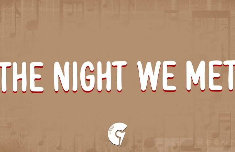 Lord Huron – The Night We Met (Lyrics)