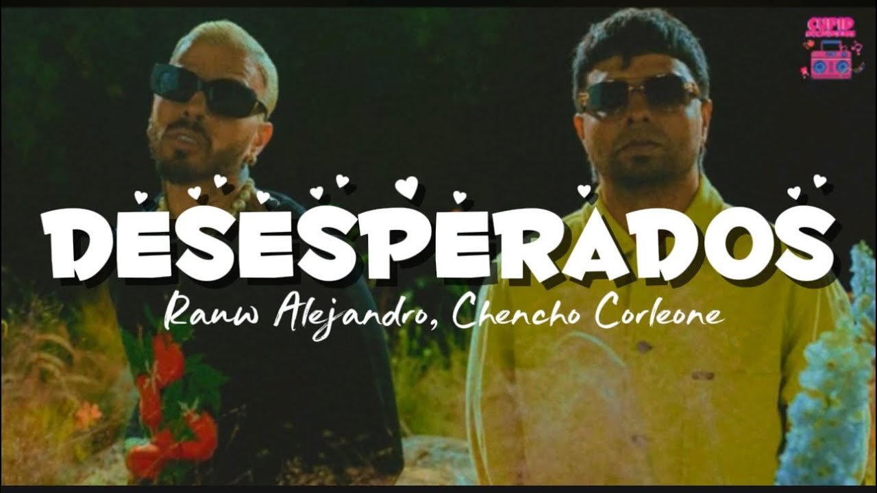 Rauw Alejandro & Chencho Corleone - Desesperados (Letra) - Trending Online