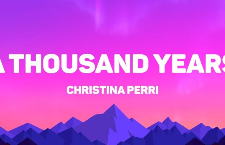 Christina Perri – A Thousand Years (Lyrics)