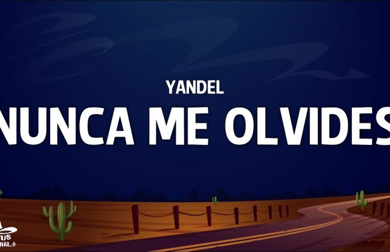 Yandel – Nunca Me Olvides (Letra)