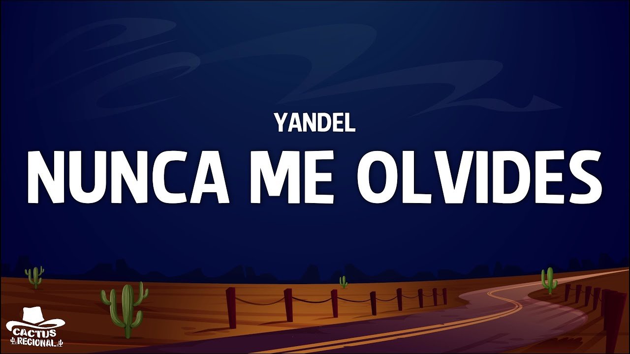Yandel – Nunca Me Olvides (Letra)