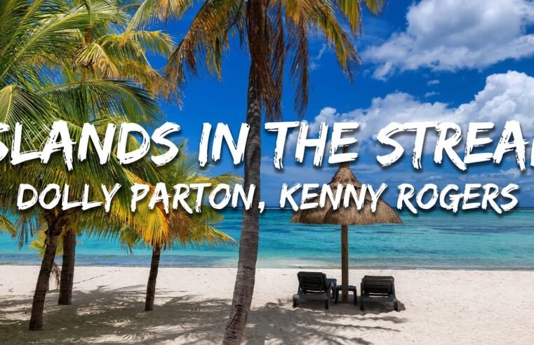 Dolly Parton, Kenny Rogers – Islands In The Stream (Lyrics)