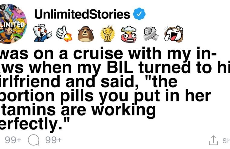 [FULL STORY] My BIL said, “the abortion pills you put in her are working perfectly.”