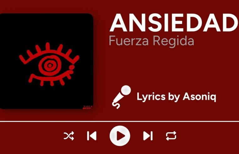 Fuerza Regida – ANSIEDAD (Letra/Lyrics)