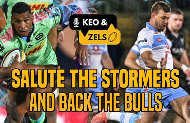 Keo & Zels: Salute the Stormers and back the Bulls