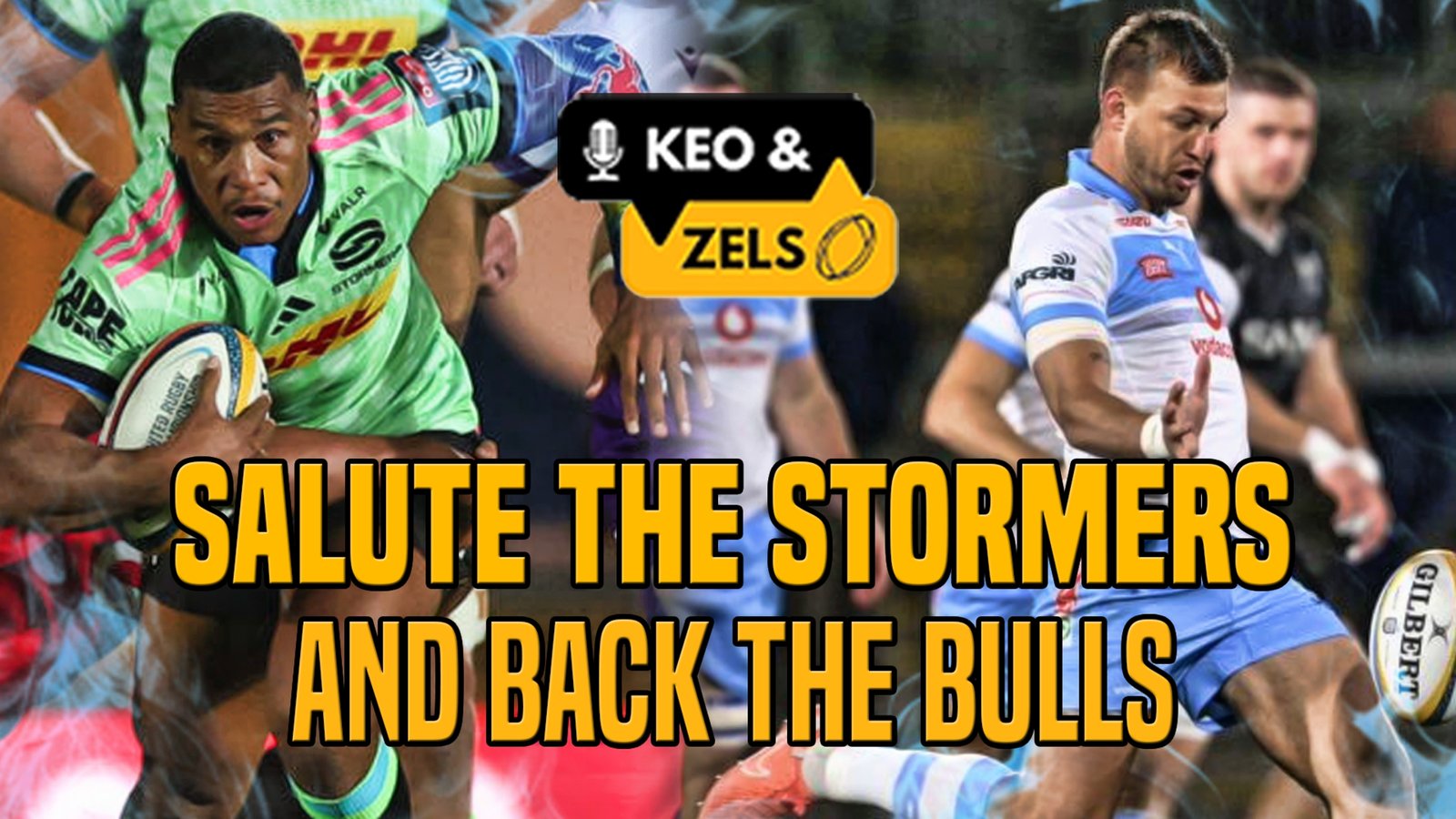 Keo & Zels: Salute the Stormers and back the Bulls