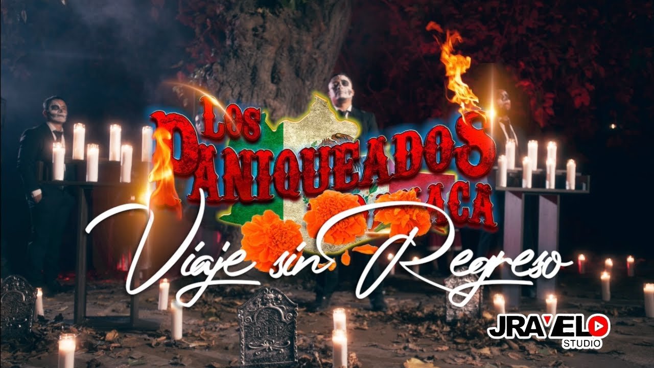 LOS PANIQUEADOS DE OAXACA – VIAJE SIN REGRESO (VIDEO OFICIAL)
