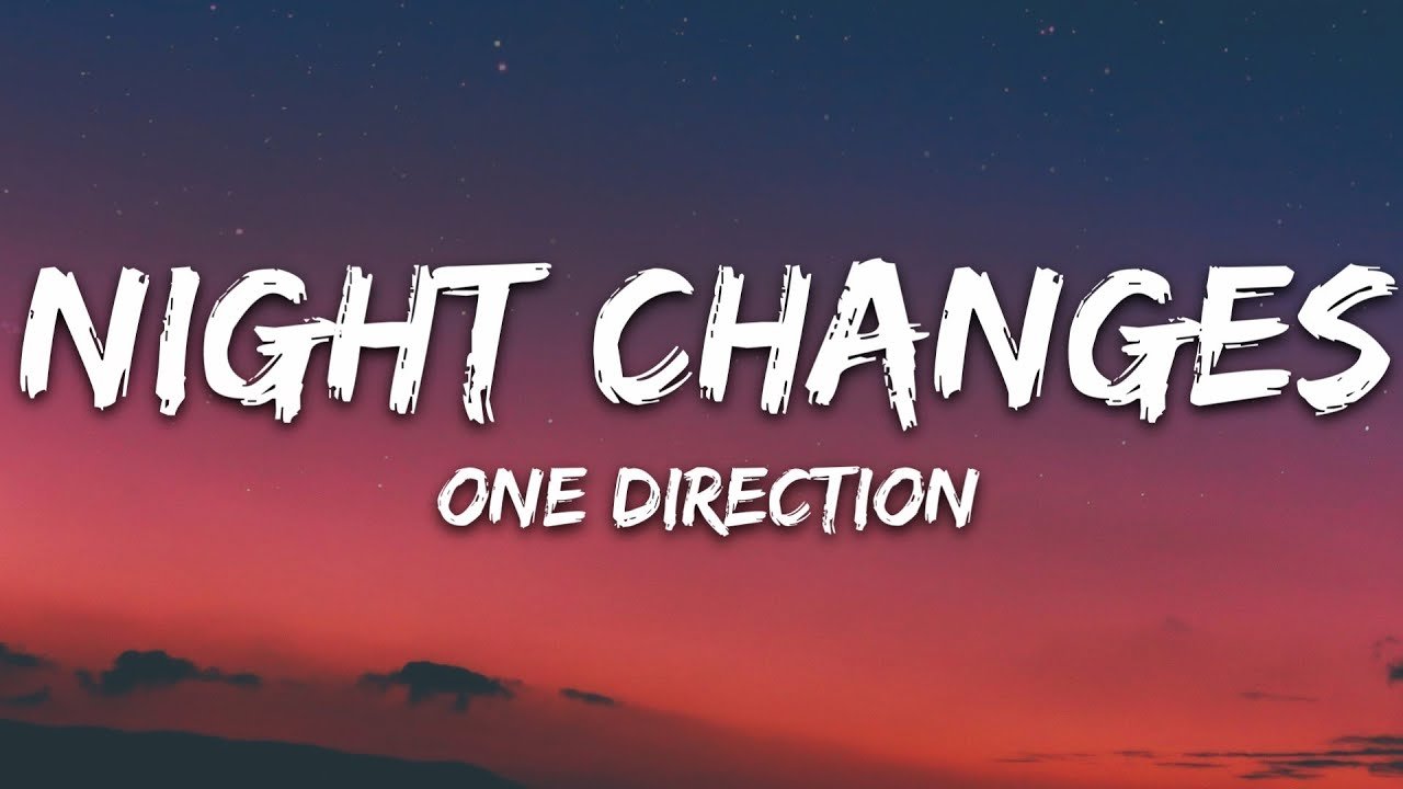 One Direction – Night Changes (Lyrics)