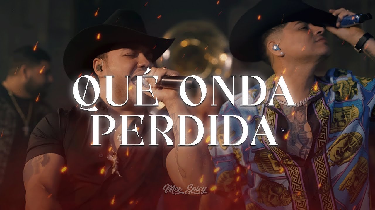 Grupo Firme Ft. Gerardo Coronel – Que Onda Perdida (LETRA)