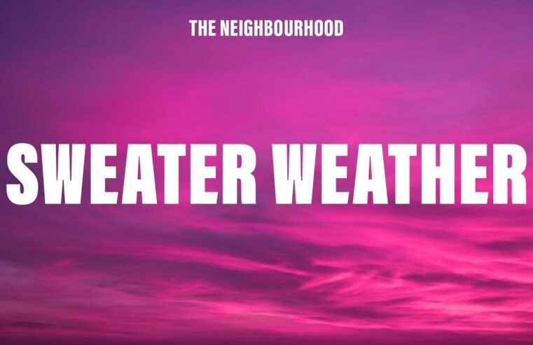 The Neighbourhood – Sweater Weather (Lyrics)