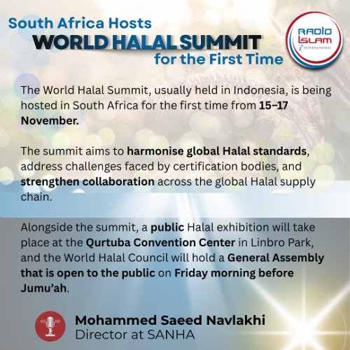 South Africa Hosts World Halal Summit for the First Time | Mohammed Navlakhi, SANHA